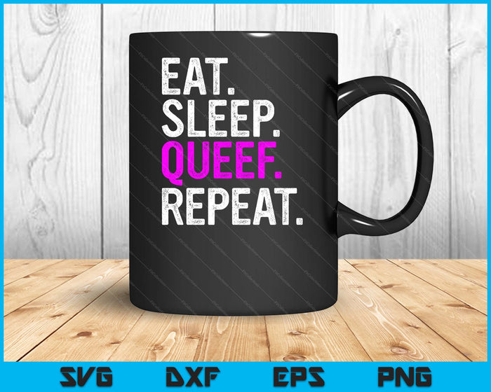 Eat Sleep Queef Repeat Queef Inappropriate Queefing Joke SVG PNG Digital Printable Files