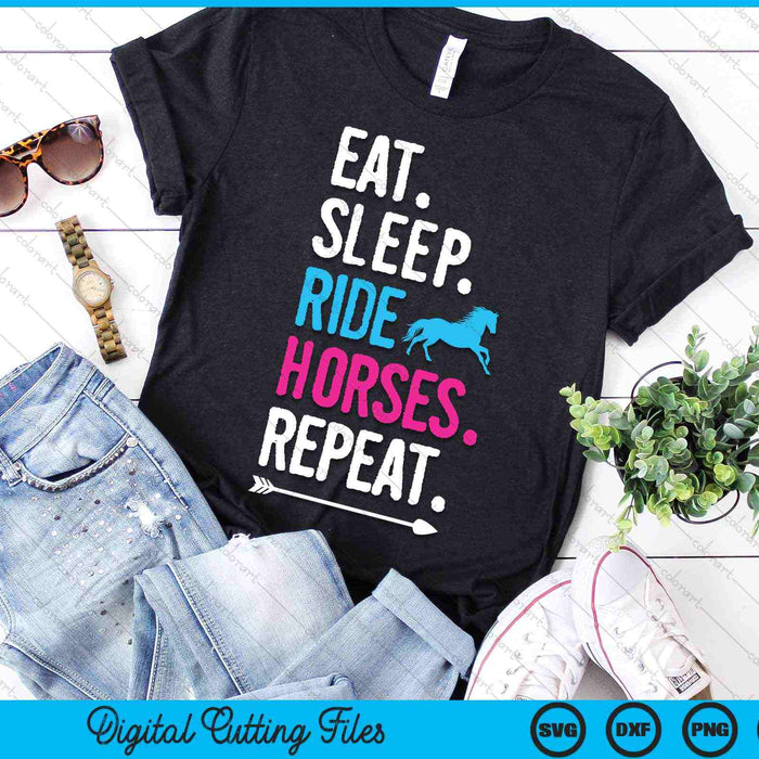 Eat Sleep Ride Horses Repeat Horse Ride Equestrian SVG PNG Digital Cutting Files