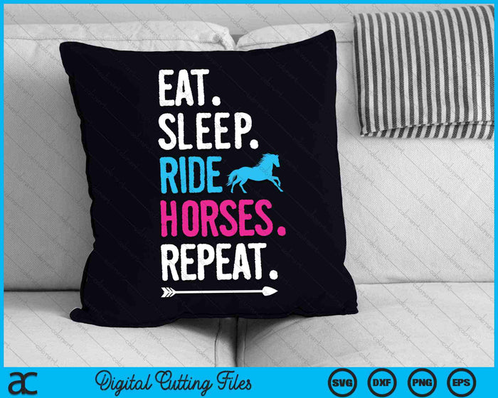 Eat Sleep Ride Horses Repeat Horse Ride Equestrian SVG PNG Digital Cutting Files