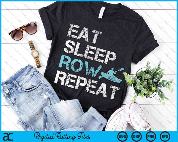 Eat Sleep Row Repeat Funny Rowing SVG PNG Digital Cutting Files