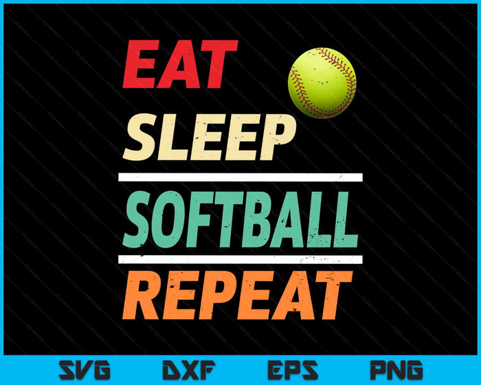 Eat Sleep Softball Repeat Sports Lover SVG PNG Digital Printable Files