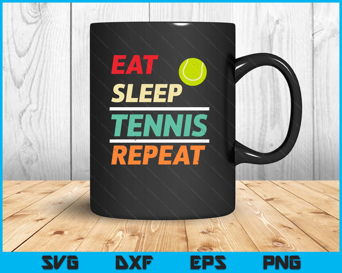 Eat Sleep Tennis Repeat Sports Lover SVG PNG Digital Printable Files