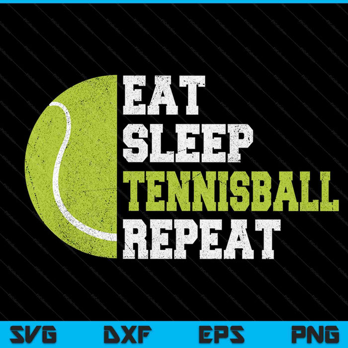 Eat sleep tennisball repeat SVG cut file