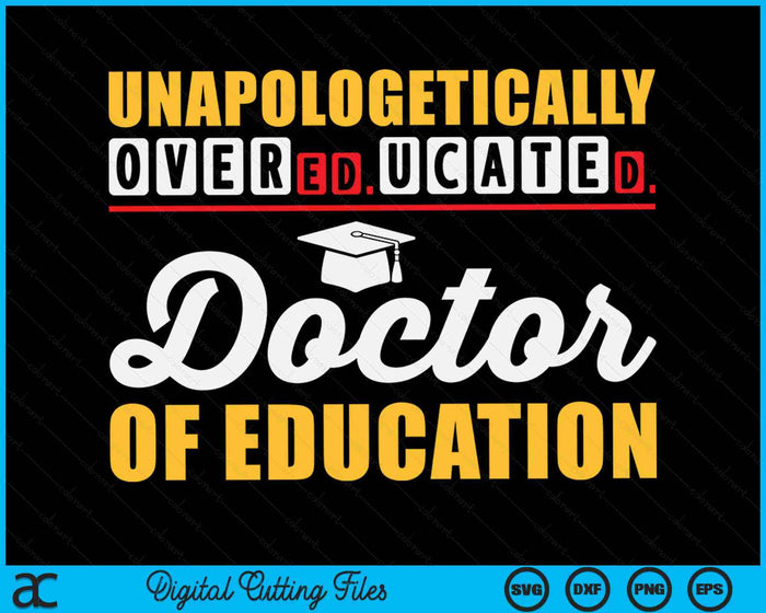 EdD Doctor in het onderwijs Overgeschoolde doctoraat afstuderen SVG PNG digitale snijbestanden