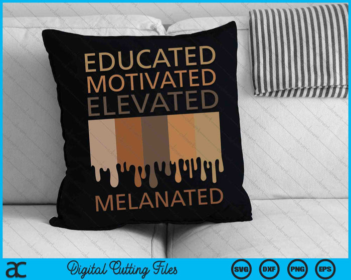 Educado Motivado Elevado Melanated Historia Negra SVG PNG Archivos de Corte Digital