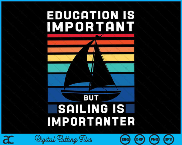 Education is important but sailing is importanter SVG cut file