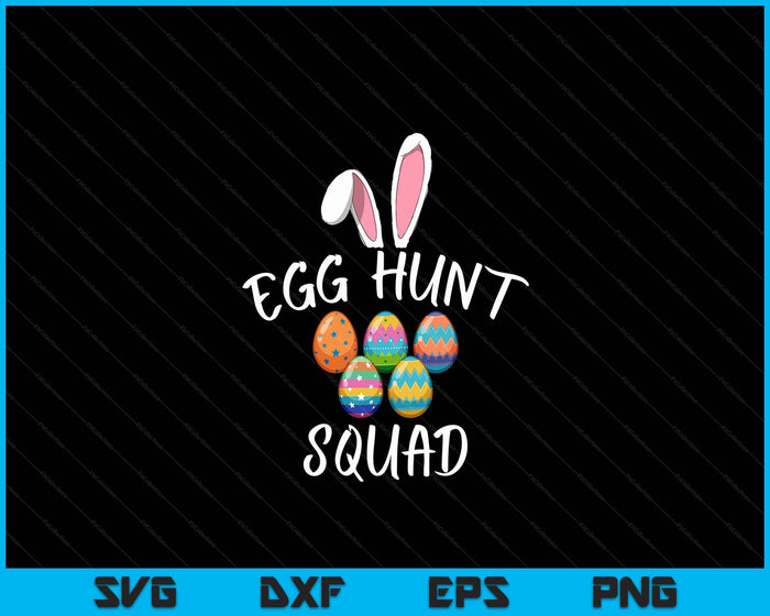 Egg Hunt Squad Funny Easter Day 2024 Egg Hunter SVG PNG Digital Printable Files