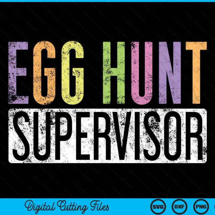 Egg Hunt Supervisor SVG PNG Digital Cutting Files