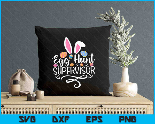 Egg Hunt Supervisor Funny Easter Day Egg Hunt Squad SVG PNG Digital Printable Files