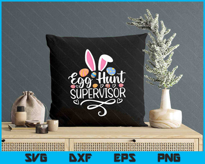 Egg Hunt Supervisor Funny Easter Day Egg Hunt Squad SVG PNG Digital Printable Files