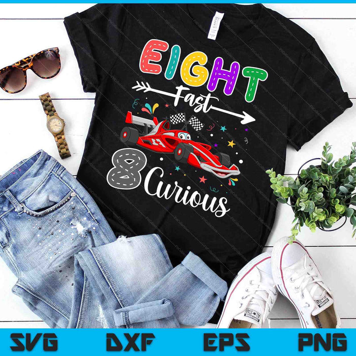 Eighth Fast 8 Curious Racing 8th Birthday Gifts Boy Girl SVG PNG Digital Cutting Files