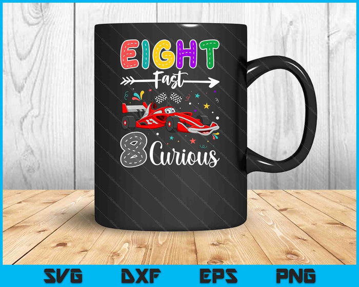 Eighth Fast 8 Curious Racing 8th Birthday Gifts Boy Girl SVG PNG Digital Cutting Files