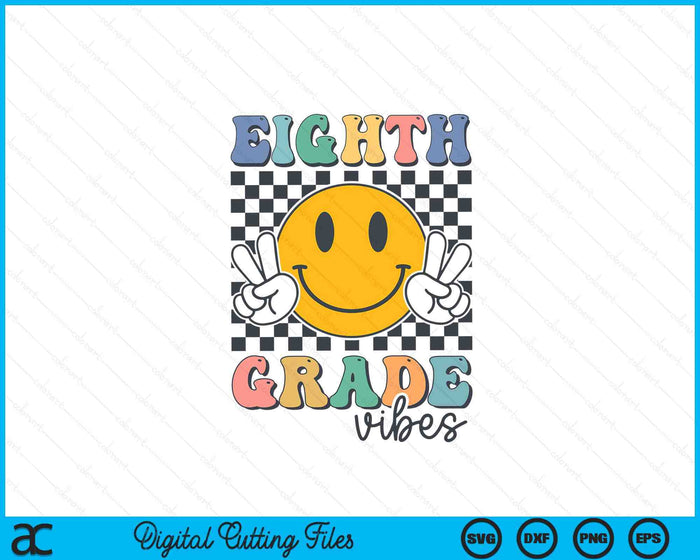 Eighth Grade Vibes Retro Smile Back To School 8th Grade Team SVG PNG Digital Cutting Files