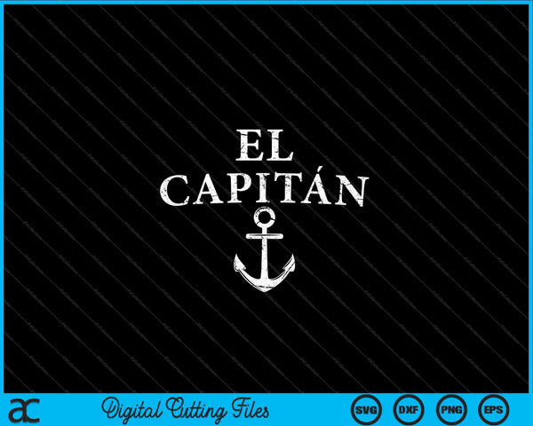 El Capitán Capitán Anchor Boat &amp; Sail SVG PNG Cortando archivos imprimibles