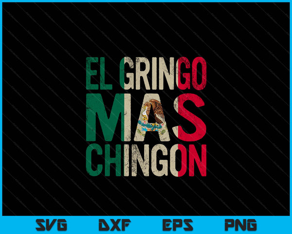 El Gringo Mas Chingon Cinco De Mayo Gringo Mexicaanse SVG PNG digitale snijbestanden