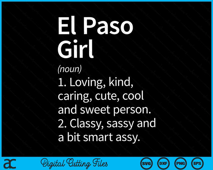 El Paso Girl TX Texas Home Roots SVG PNG Archivos de corte digital