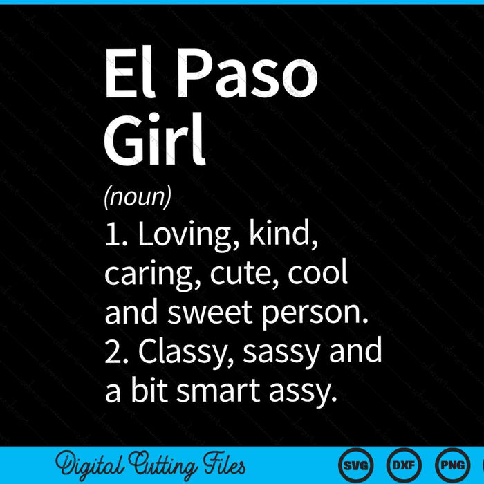 El Paso girl tx Texas home roots SVG PNG cut file for Cricut
