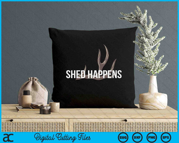 Elk Hunter Shed Happens Deer Hunting SVG PNG Digital Cutting Files