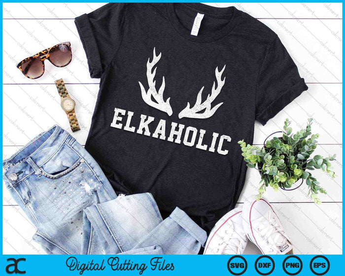 Elk Caza Elkaholic Antler Elk Hunter SVG PNG Archivos de corte digital