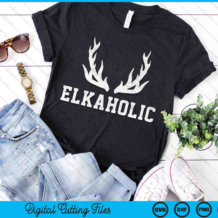 Elk Caza Elkaholic Antler Elk Hunter SVG PNG Archivos de corte digital