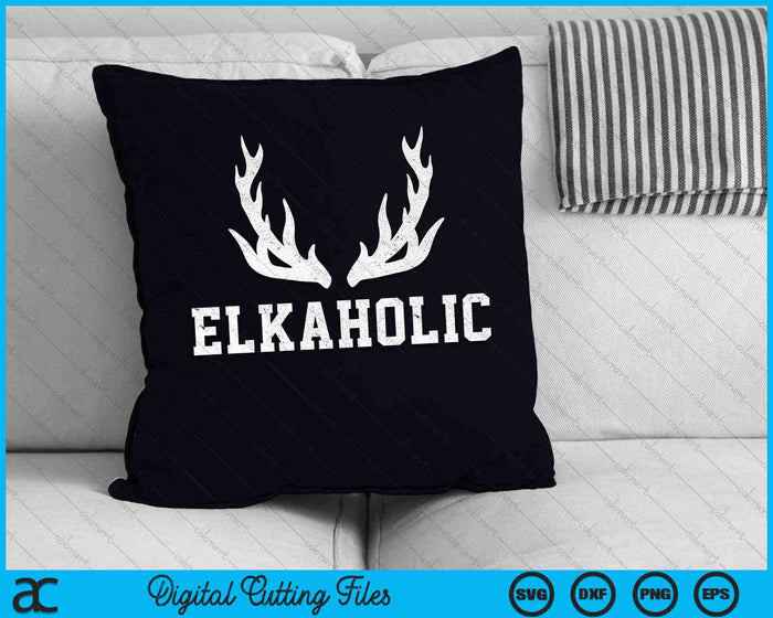 Elk Caza Elkaholic Antler Elk Hunter SVG PNG Archivos de corte digital