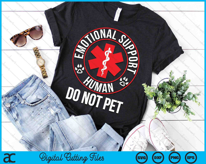 Emotional Support Human Do Not Pet - Service Dog Love Humor SVG PNG Digital Printable Files