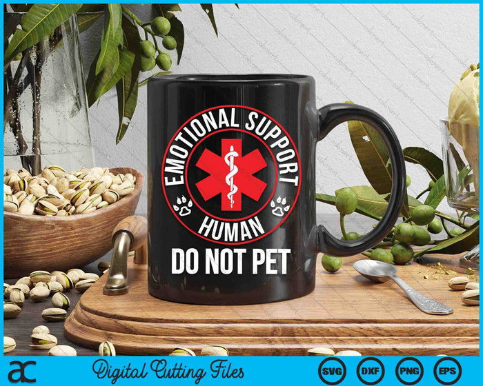 Emotional Support Human Do Not Pet - Service Dog Love Humor SVG PNG Digital Printable Files