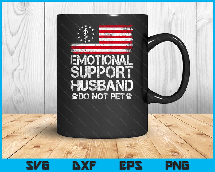 Emotional Support Husband Do Not Pet Vintage American Flag SVG PNG Digital Printable Files