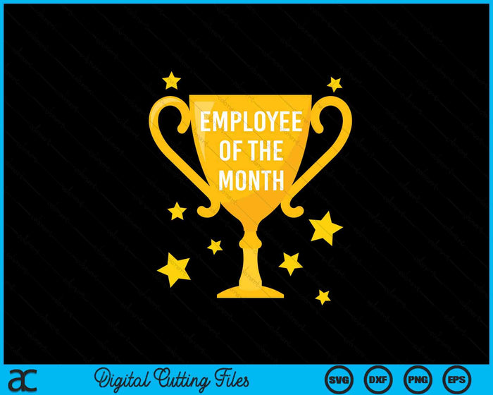 Employee Of The Month SVG PNG Digital Printable Files