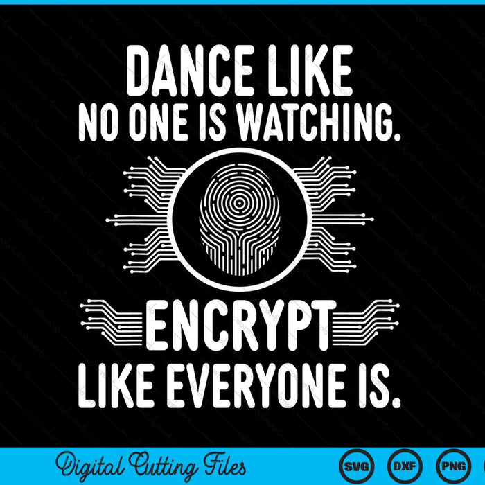 Encrypt like everyone is - IT cyber security hacker hacking SVG cut file