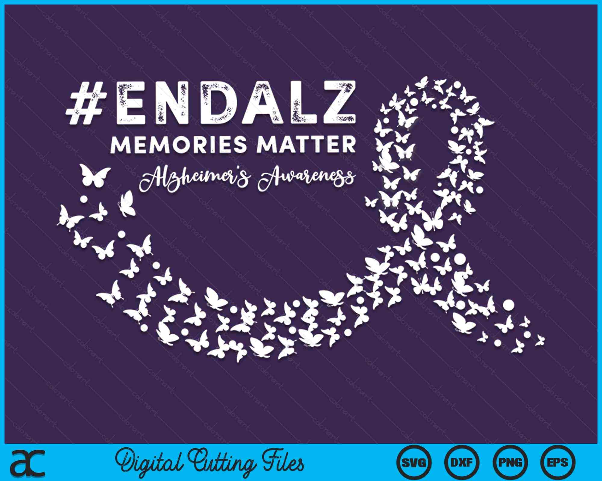 Alz Svg End Alz Memories Matter Dementia Alzheimer's Awareness SVG PNG Files ...