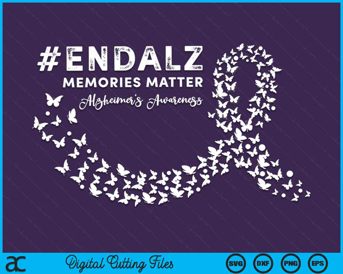 End Alz Memories Matter Dementia Alzheimer's Awareness SVG PNG Digital Cutting Files