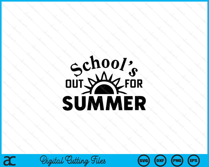 End Of School Teacher School Out For Summer SVG PNG Digital Printable Files