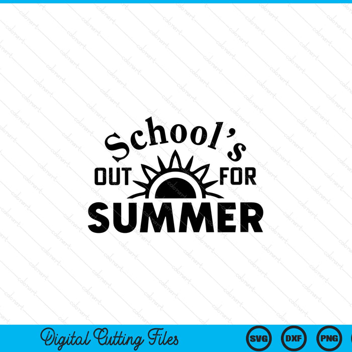 End Of School Teacher School Out For Summer SVG PNG Digital Printable Files