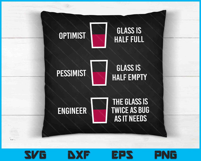 Engineer Glass Half Full Funny Engineering Joke SVG PNG Digital Cutting Files