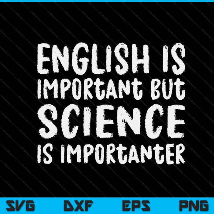 English is important but science is importanter SVG cut file
