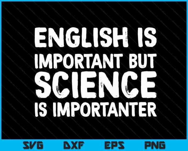English is important but science is importanter SVG cut file