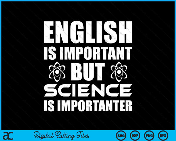 Engels is belangrijk, maar wetenschap is belangrijker Grappige SVG PNG digitale snijbestanden