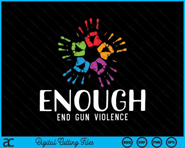 Enough End Gun Violence No Gun Awareness Day Wear Orange SVG PNG Digital Cutting Files