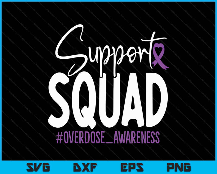 Enough End Overdose Overdose Awareness Support Squad SVG PNG Digital Printable Files