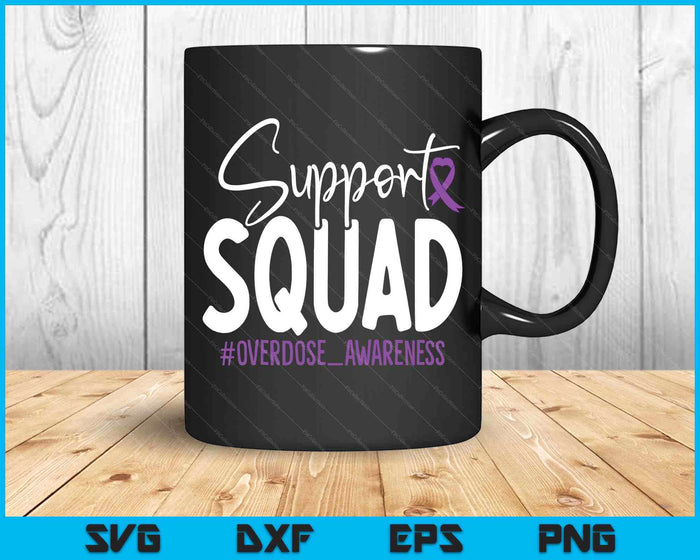 Enough End Overdose Overdose Awareness Support Squad SVG PNG Digital Printable Files