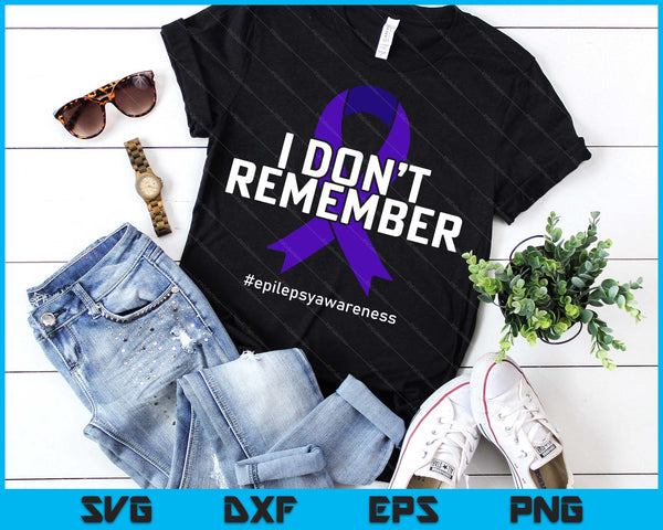 I Don't Remember Epilepsy Awareness SVG PNG Digital Printable Files