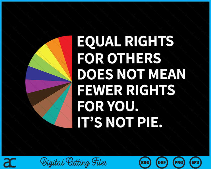 Equal Rights For Others Does Not Mean Fewer Rights For You SVG PNG Cutting Printable Files