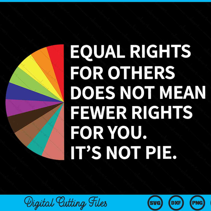 Equal Rights For Others Does Not Mean Fewer Rights For You SVG PNG Cutting Printable Files