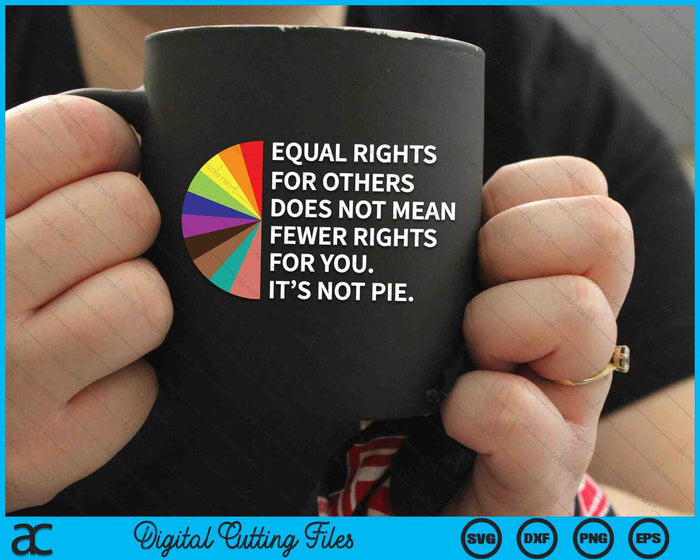 Equal Rights For Others Does Not Mean Fewer Rights For You SVG PNG Cutting Printable Files