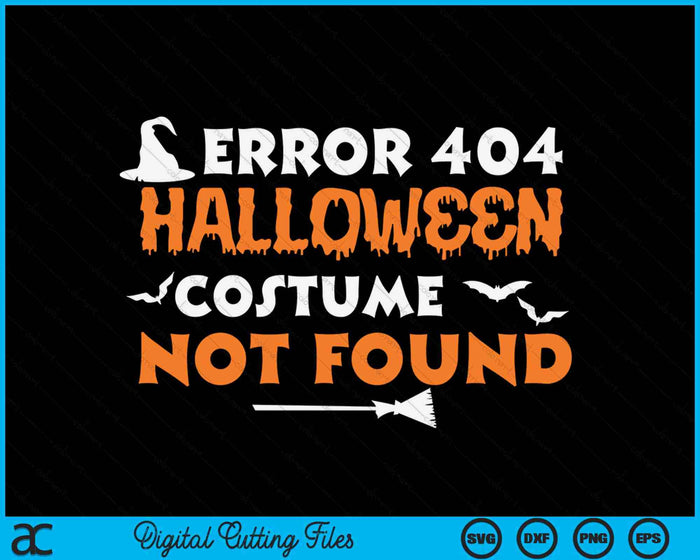 Error 404 Halloween Costume Not Found SVG PNG Digital Cutting File