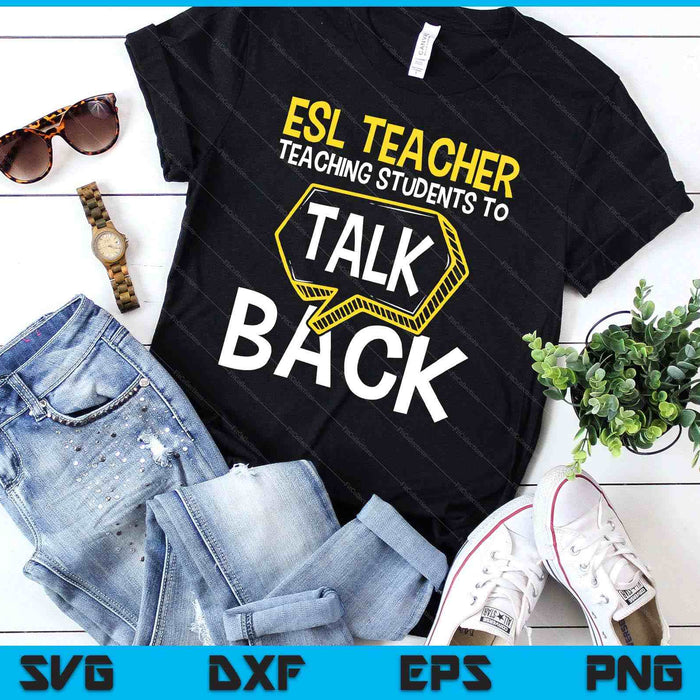 Esl Teacher Teaching Students To Talk Back English Tutor SVG PNG Digital Printable Files