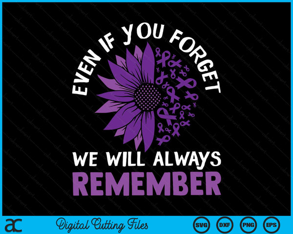 Even If You Forget Me We Will Always Remember End ALZ SVG PNG Cutting Files