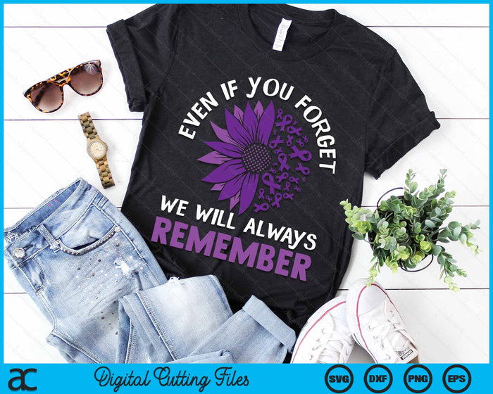 Even If You Forget Me We Will Always Remember End ALZ SVG PNG Cutting Files