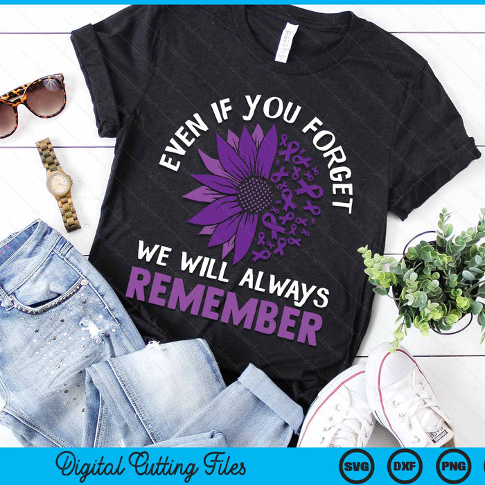 Even If You Forget Me We Will Always Remember End ALZ SVG PNG Cutting Files